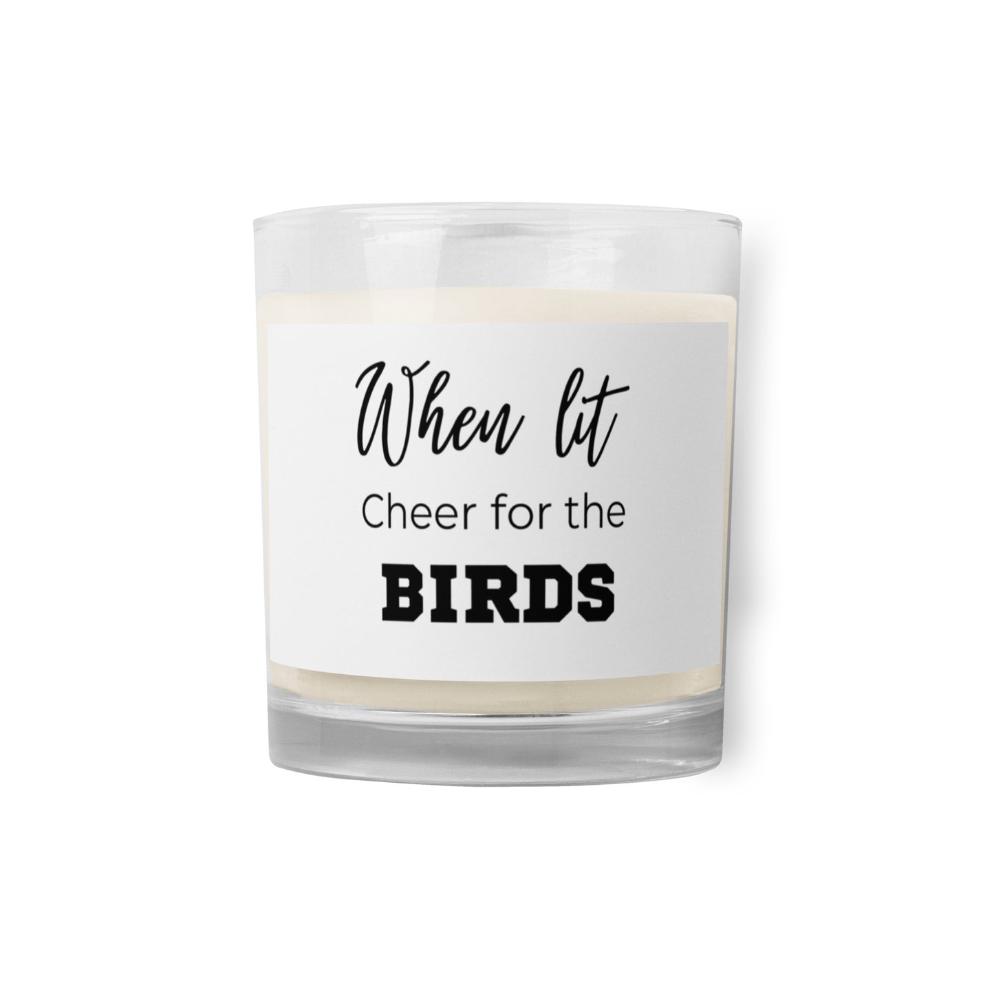 When Lit Cheer for the Birds Glass jar soy wax candle