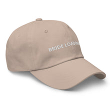 Load image into Gallery viewer, Bride Loading… Dad hat
