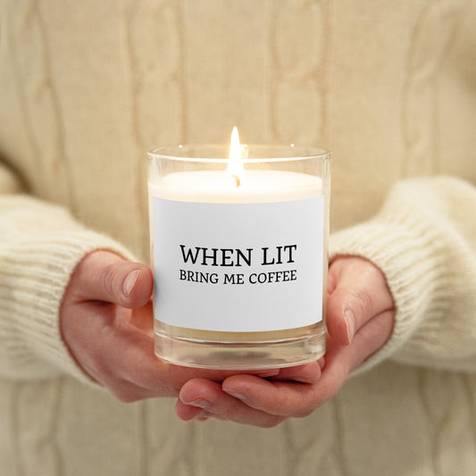 When Lit Bring me Coffee Glass jar soy wax candle