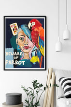 Load image into Gallery viewer, Beware of Parrot
