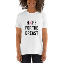 Load image into Gallery viewer, Hope for the Breast Short-Sleeve Unisex T-Shirt
